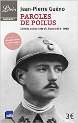 Paroles de poilus : Lettres et carnets du front (1914-1918)